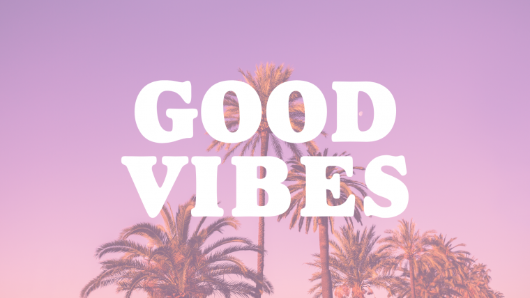 Good Vibes